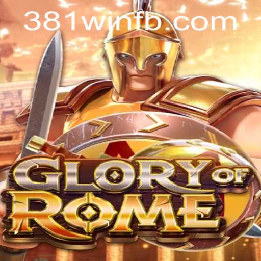 GloryofRome: Descubra a Grandeza do Império Romano através do Jogo Estratégico 381win