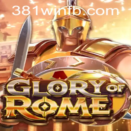 GloryofRome: Descubra a Grandeza do Império Romano através do Jogo Estratégico 381win
