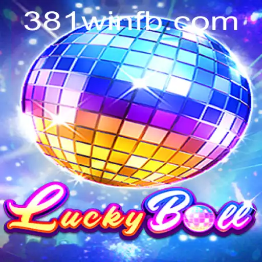 Descubra a Emoção e as Regras do Jogo LuckyBall com 381win
